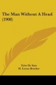 The Man Without A Head - Tyler De Saix, Henry de Vere Stacpoole, M. Leone Bracker