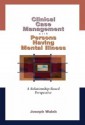 Clinical Case Management with Persons Having Mental Illness: A Relationship-Based Perspective (Mental Health Practice) - Joseph Walsh