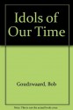 Idols of Our Time - Bob Goudzwaard, Mark V. Vennen, Mark Vander Vennen, Howard A. Snyder