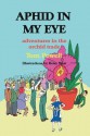 Aphid in My Eye: Adventures in the Orchid Trade - Thomas Arthur Powell, Betsy West