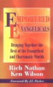 Empowered Evangelicals: Bringing Together the Best of the Evangelical and Charismatic Worlds - Rich Nathan, Ken Wilson