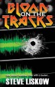 Blood on the Tracks - Steve Liskow