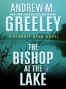 The Bishop at the Lake - Andrew M. Greeley