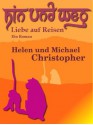 Hin und Weg. Liebe auf Reisen (German Edition) - Helen Christopher, Michael Christopher