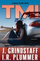 TMI (Chuck Taylor Novel) - I.R. Plummer, J. Grindstaff