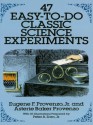 47 Easy-to-Do Classic Science Experiments (Dover Children's Science Books) - Eugene F. Provenzo, Asterie Baker Provenzo