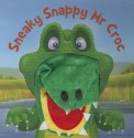 Sneaky Snappy Mr Croc - Kate Thompson, Barry Green