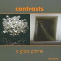 Contrasts: A Glass Primer - Vicki Halper