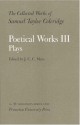 The Collected Works of Samuel Taylor Coleridge: Vol. 16. Poetical Works: Part 3. Plays. (Two Vol. Set) (v. 16) - Samuel Taylor Coleridge, J. C.C. Mays, Joyce Crick