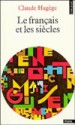 Le Francais Et Les Siecles - Claude Hagège