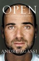 Open: An Autobiography - Andre Agassi