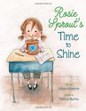 Rosie Sprout's Time to Shine - Allison Wortche, Patrice Barton