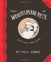 Tales of Woodsman Pete - Lilli Carré