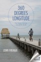 360 Degrees Longitude: One Family's Journey Around the World - John Higham