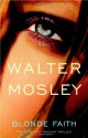 Blonde Faith - Walter Mosley