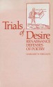 Trials of Desire: Renaissance Defenses of Poetry - Margaret W. Ferguson