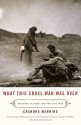 What This Cruel War Was Over: Soldiers, Slavery, and the Civil War - Chandra Manning