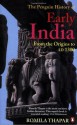 The Penguin History of Early India: From the Origins to Ad 1300 - Romila Thapar