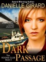 Dark Passage (The Rookie Club, Book 3) - Danielle Girard