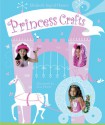 Princess Crafts - Elizabeth Ingrid Hauser, Lisa Perrett