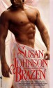 Brazen - Susan Johnson