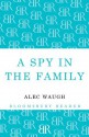 A Spy In The Family - Alec Waugh