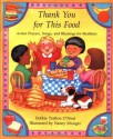 Thank You for This Food: Action Prayers, Blessings and Songs for Mealtime - Debbie Trafton O'Neal