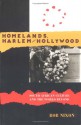 Homelands, Harlem and Hollywood: South African Culture and the World Beyond - Robert Nixon