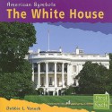 The White House (First Facts: American Symbols) - Debbie L. Yanuck