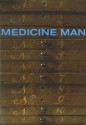 Medicine Man: The Forgotten Museum of Henry Wellcome - Ken Arnold