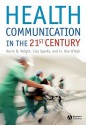 Health Communication in the 21st Century - Kevin B. Wright, Dan O'Hair, Lisa Sparks