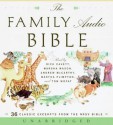 The Family Audio Bible - Unknown, Marsha Mason, Andrew McCarthy, Martha Plimpton, Tom Wolpat