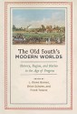 The Old South's Modern Worlds: Slavery, Region, and Nation in the Age of Progress - L. Diane Barnes, Brian Schoen, Frank Towers