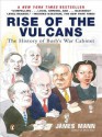 Rise of the Vulcans: The History of Bush's War Cabinet - James Mann