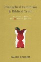 Evangelical Feminism and Biblical Truth: An Analysis of More Than 100 Disputed Questions - Wayne A. Grudem