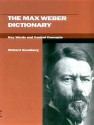 The Max Weber Dictionary: Key Words and Central Concepts - Richard Swedberg