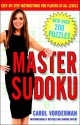 Master Sudoku: Step-by-Step Instructions for Players at All Levels - Carol Vorderman