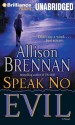 Speak No Evil - Allison Brennan