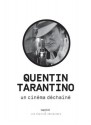 Quentin Tarantino, un cinéma déchaîné (French Edition) - Collectif, Emmanuel Burdeau, Nicolas Vieillescazes