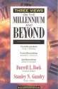 Three Views on the Millennium and Beyond - Stanley N. Gundry, Darrell L. Bock, Kenneth L. Gentry Jr., Robert B. Strimple, Craig A. Blaising