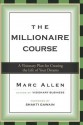 The Millionaire Course: A Visionary Plan for Creating the Life of Your Dreams - Marc Allen, Shakti Gawain