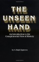 The Unseen Hand: An Introduction to the Conspiratoral View of History - Ralph Epperson