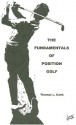 The Fundamentals of Position Golf - Thomas Clark