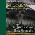 The Truth Is a Cave in the Black Mountains - Neil Gaiman