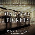 One-Way Tickets: A Case for Willows And Lane Series, Book 2 - Peter Grainger, Henrietta Meire