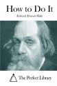 How to Do It - Edward Everett Hale, The Perfect Library