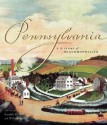 Pennsylvania: A History of the Commonwealth - Randall M. Miller, William Pencak