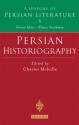 Persian Historiography: History of Persian Literature A, Vol X - Charles Melville, Ehsan Yarshater