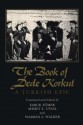 The Book of Dede Korkut: A Turkish Epic - Faruk Sxfcmer, Ahmet E. Uysal, Warren S. Walker