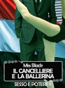 Il cancelliere e la ballerina (Sesso e Potere 1) (Italian Edition) - Miss Black